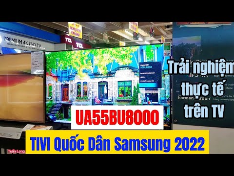 Review Samsung UA55BU8000 Smart Tivi 2022 UHD 4K, tv Quốc Dân | Unbox 55 inch 55BU8000KXXV